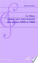 Le blues dans le jazz instrumental des années 1950 et 1960