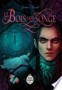 Le Bois Sans Songe