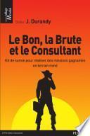 Le Bon, la Brute et le Consultant