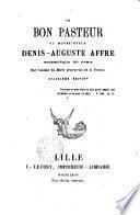 Le bon pasteur ou Monseigneur Denis-Auguste Affre, archevêque de Paris