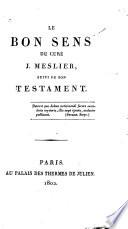 Le bon sens du curé J. Meslier, suivi de son Testament ...
