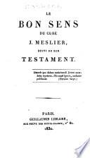 Le bon sens du curé Jean Meslier, Suivi de son testament ...