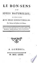 Le bon-sens, ou idées naturelles,