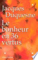 Le Bonheur en 36 vertus