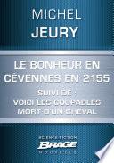 Le Bonheur en Cévennes en 2155 suivi de: Voici les coupables et de: Mort d'un cheval