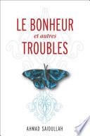 Le Bonheur et autres troubles