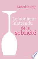 Le bonheur inattendu de la sobriété