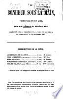 Le bonheur sous la main, vaudeville en un acte, par MM. Léonce et Eugène Nus
