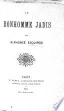 Le Bonhomme Jadis. (Étude du bon vieux temps.).