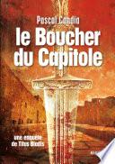 le boucher du Capitole. Une enquête de Titus Bladis