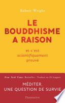 Le bouddhisme a raison. Et c'est scientifiquement prouvé