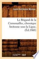 Le Brigand de La Cornouailles, Chronique Bretonne Sous La Ligue, (Ed.1860)