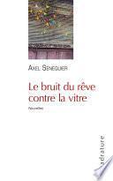 Le bruit du rêve contre la vitre