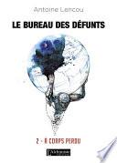 Le Bureau des Défunts – 2 : À corps perdu