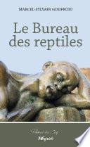 Le Bureau des reptiles