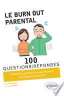 Le burn-out parental en 100 Questions/Réponses