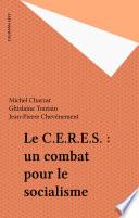 Le C.E.R.E.S. : un combat pour le socialisme