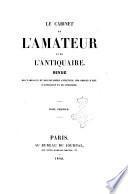 Le cabinet de l'amateur et de l'antiquaire revue des tableaux et des estampes anciennes, des objets d'art, d'antiquite et de curiosite