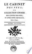 Le cabinet des fées; ou Collection choisie des contes des fées, et autres contes merveilleux, ornés de figures