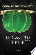 Le Cactus Épilé