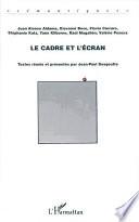 Le cadre et l'écran
