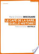 Le Café de la Gare, quelle histoire !