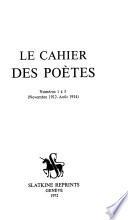 LE CAHIER DES POTES - Numeros 1 a 5 (Novembre 1912-Aout 1914)