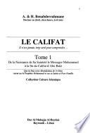 Le califat: De la naissance de Sa Sainteté le Messager Mohammed à la fin du Califat d'Abu Bakr