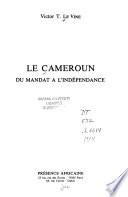 Le Cameroun du mandat à l'indépendance