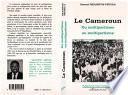 Le Cameroun : du multipartisme au multipartisme