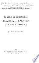 Le camp de concentration d'Oświe̜cim-Brzezinka (Auschwitz-Birkenau)