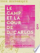 Le Camp et la cour de D. Carlos - Narration historique