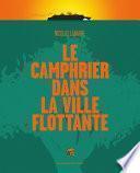 Le camphrier dans la ville flottante
