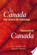 Le Canada, une culture du métissage / Transcultural Canada