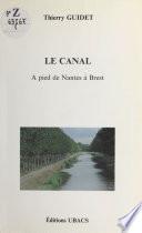 Le Canal : À pied de Nantes à Brest