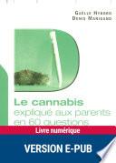 Le cannabis expliqué aux parents en 60 questions
