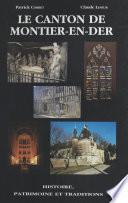 Le Canton de Montier-en-Der : histoire, patrimoine et traditions