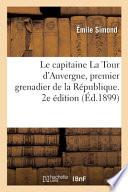 Le capitaine La Tour d'Auvergne, premier grenadier de la République. 2e édition
