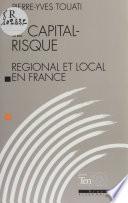 Le Capital-risque régional et local en France