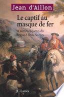 Le Captif au masque de fer et autres enquêtes du brigand Trois-Sueurs