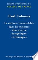 Le carbone renouvelable dans les systèmes alimentaires, énergétiques et chimiques