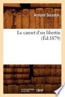 Le Carnet D'Un Libertin (Ed.1879)