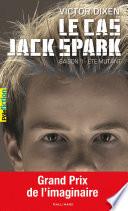 Le cas Jack Spark (Saison 1) - Été mutant