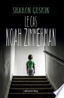 Le Cas Noah Zimmerman