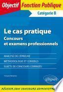 Le cas pratique (catégorie B)