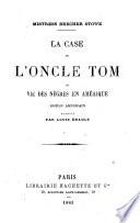 Le case de l'oncle Tom; ou, Vie des nègres en Amérique