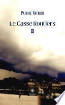 Le Casse Routiers II
