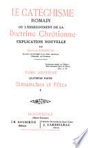 Le catéchisme romain, ou, L'enseignement de la doctrine chrétienne: 4ème ptie. Dimanches et fêtes