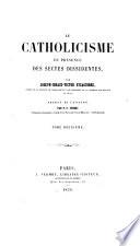 Le Catholicisme en présence des sectes dissidentes ... Traduit de l'Espagnol par P. F. Verdot [assisted by T. Belamy. With notes].