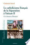 Le catholicisme français de la Séparation à Vatican II